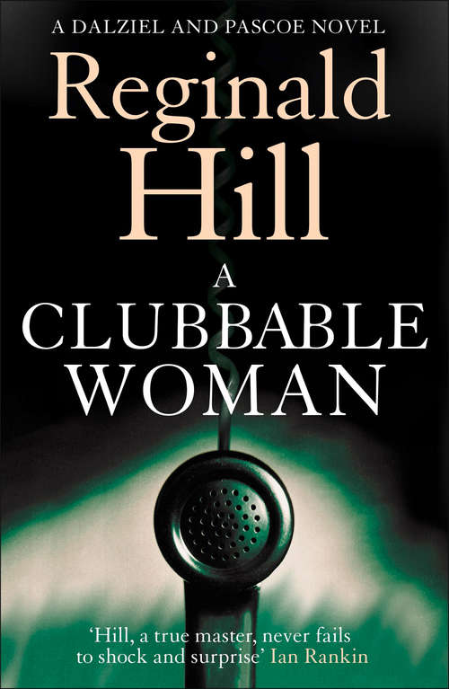 Book cover of A Clubbable Woman (ePub edition) (Dalziel & Pascoe #1)