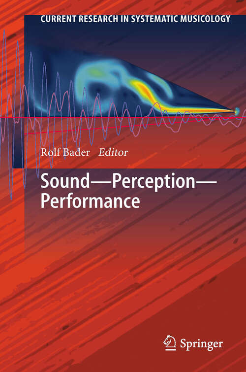 Book cover of Sound - Perception - Performance (2013) (Current Research in Systematic Musicology #1)