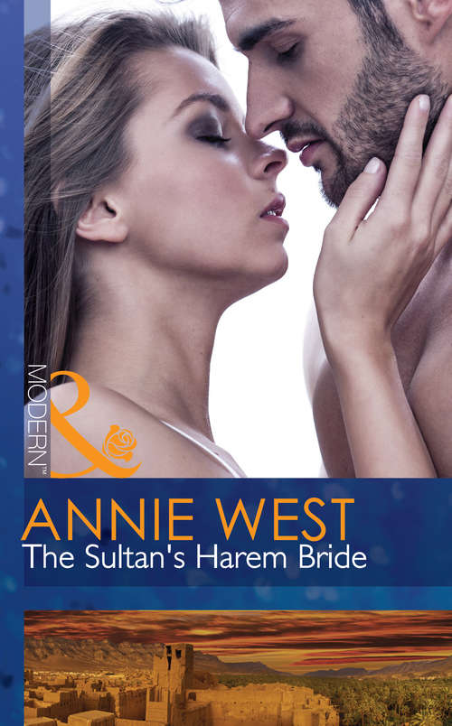 Book cover of The Sultan's Harem Bride: Claimed By The Sheikh / The Prince She Never Forgot / The Sultan's Harem Bride / A Royal Fortune / The Sheikh Doctor's Bride / The Last Heir Of Monterrato / The Texan's Royal M. D. / One Hot Desert Night (ePub First edition) (Desert Vows #1)