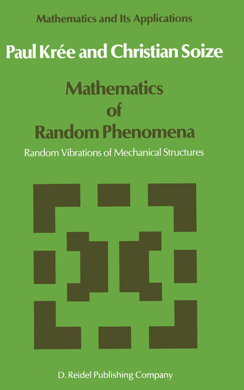 Book cover of Mathematics of Random Phenomena: Random Vibrations of Mechanical Structures (1986) (Mathematics and Its Applications #32)