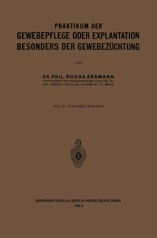 Book cover of Praktikum der Gewebepflege oder Explantation Besonders der Gewebezüchtung (1922)