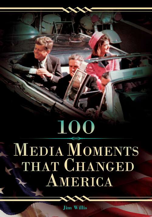 Book cover of 100 Media Moments That Changed America