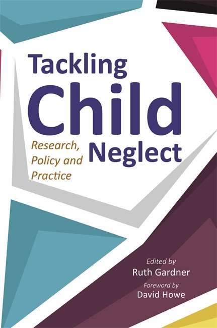 Book cover of Tackling Child Neglect: Research, Policy and Evidence-Based Practice (PDF)