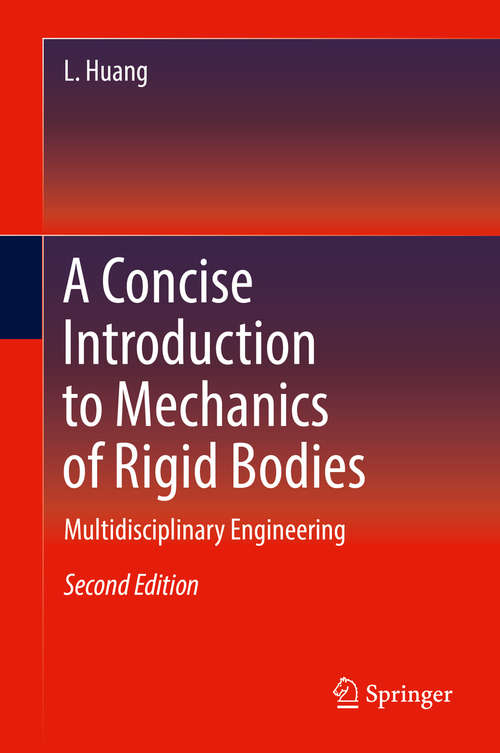 Book cover of A Concise Introduction to Mechanics of Rigid Bodies: Multidisciplinary Engineering
