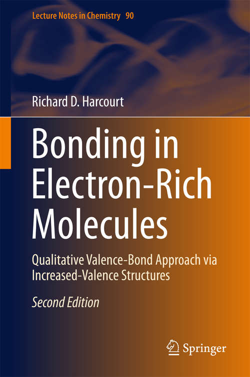 Book cover of Bonding in Electron-Rich Molecules: Qualitative Valence-Bond Approach via Increased-Valence Structures (2nd ed. 2016) (Lecture Notes in Chemistry #90)