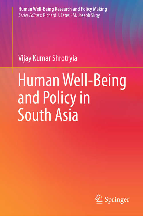 Book cover of Human Well-Being and Policy in South Asia (1st ed. 2020) (Human Well-Being Research and Policy Making)