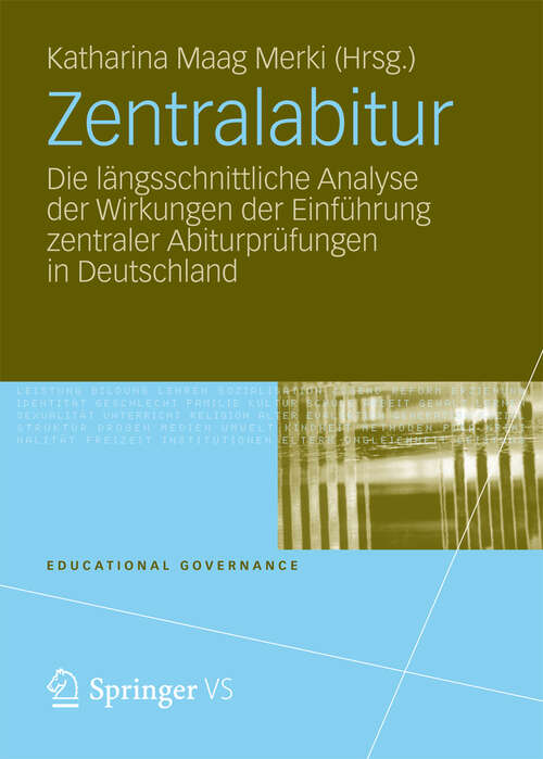 Book cover of Zentralabitur: Die längsschnittliche Analyse der Wirkungen der Einführung zentraler Abiturprüfungen in Deutschland (2012) (Educational Governance)