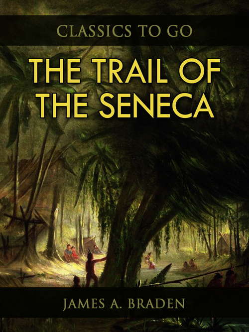 Book cover of The Trail of the Seneca (Classics To Go)