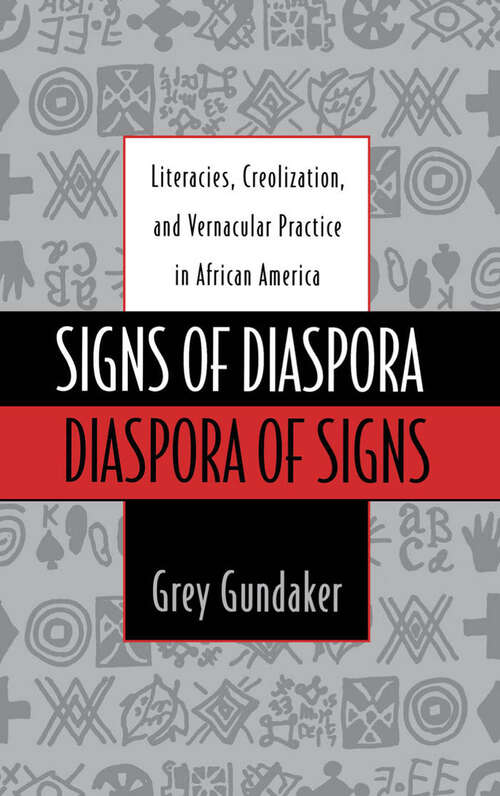 Book cover of Signs Of Diaspora / Diaspora Of Signs: Literacies, Creolization, And Vernacular Practice In African America