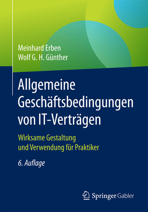Book cover of Allgemeine Geschäftsbedingungen von IT-Verträgen: Wirksame Gestaltung und Verwendung für Praktiker (6. Aufl. 2018)