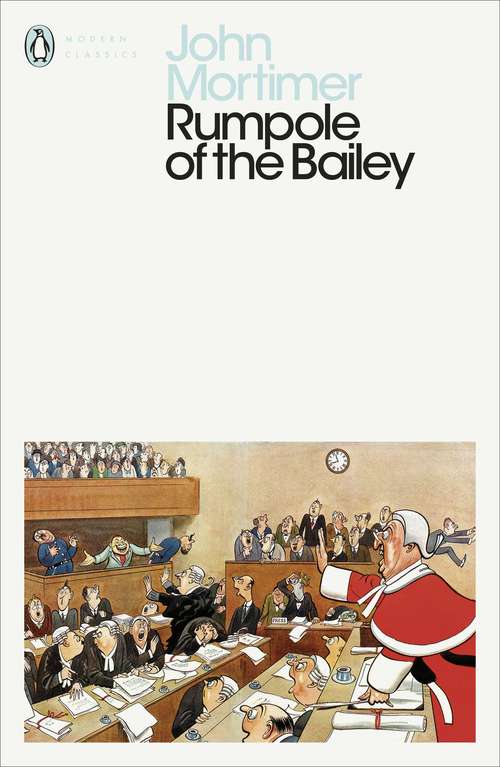 Book cover of Rumpole of the Bailey: The Rumpole Of The Bailey Series, Book 1 (Penguin Modern Classics #1)