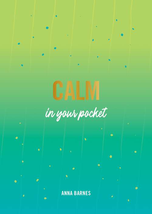 Book cover of Calm in Your Pocket: Tips and Advice for a Calmer You