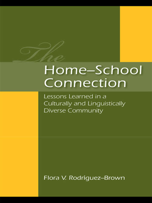 Book cover of The Home-School Connection: Lessons Learned in a Culturally and Linguistically Diverse Community
