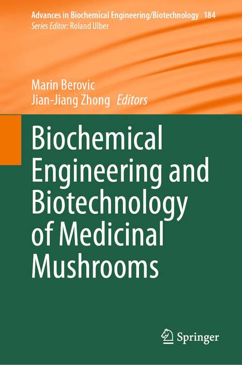 Book cover of Biochemical Engineering and Biotechnology of Medicinal Mushrooms (1st ed. 2023) (Advances in Biochemical Engineering/Biotechnology #184)