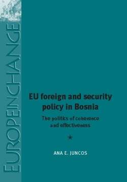 Book cover of EU foreign and security policy in Bosnia: The politics of coherence and effectiveness (Europe in Change)