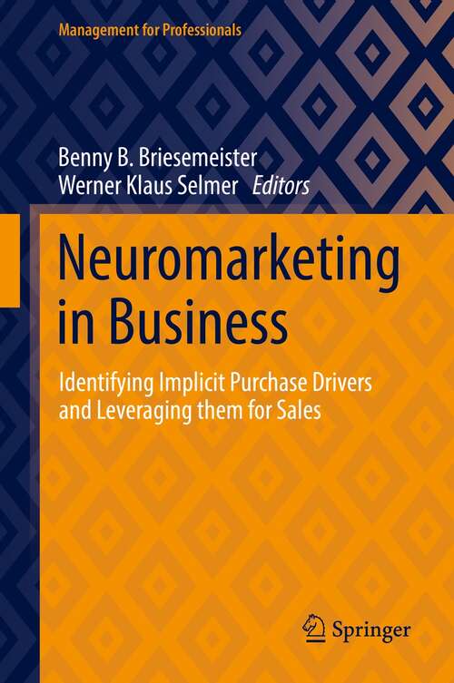 Book cover of Neuromarketing in Business: Identifying Implicit Purchase Drivers and Leveraging them for Sales (1st ed. 2022) (Management for Professionals)
