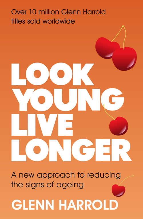 Book cover of Look Young, Live Longer: A new approach to reducing the signs of ageing