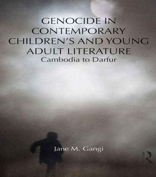 Book cover of Genocide in Contemporary Children's and Young Adult Literature: Cambodia to Darfur (Children's Literature and Culture)