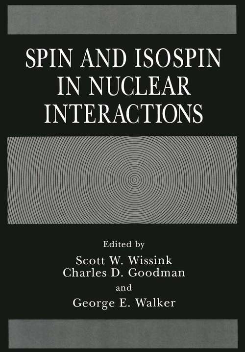 Book cover of Spin and Isospin in Nuclear Interactions (1991)