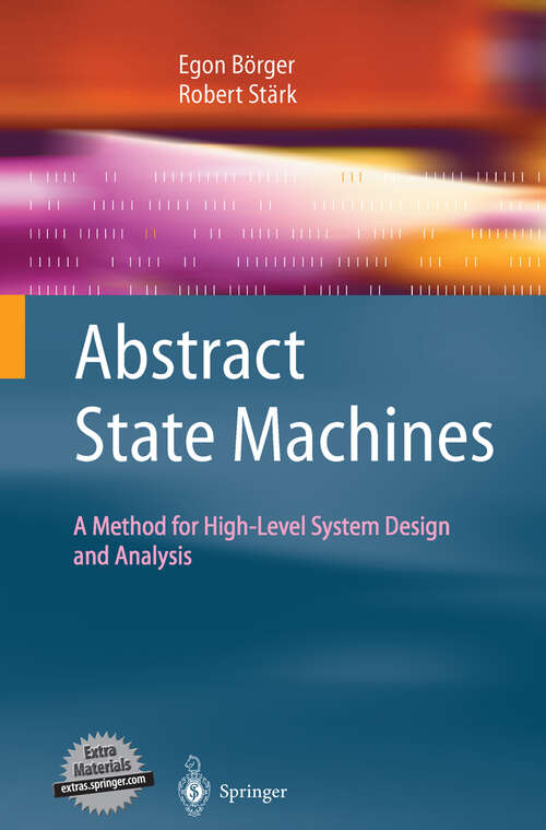 Book cover of Abstract State Machines: A Method for High-Level System Design and Analysis (2003)