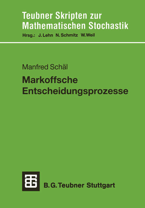 Book cover of Markoffsche Entscheidungsprozesse (1990) (Teubner Skripten zur Mathematischen Stochastik)