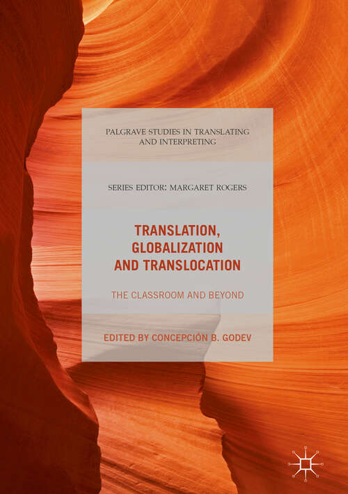 Book cover of Translation, Globalization and Translocation: The Classroom and Beyond (1st ed. 2018) (Palgrave Studies in Translating and Interpreting)