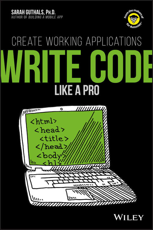 Book cover of Write Code Like a Pro: Create Working Applications