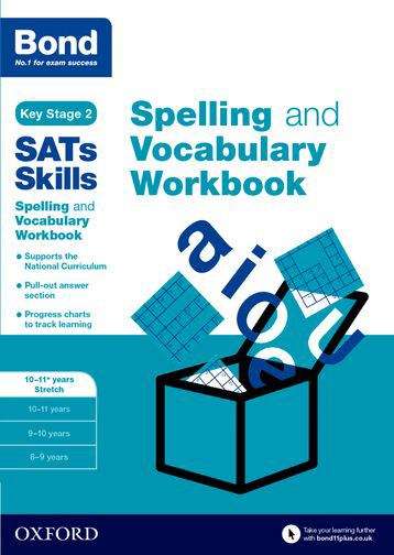 Book cover of Bond SATs Skills Spelling and Vocabulary Stretch Workbook: 10-11+ years