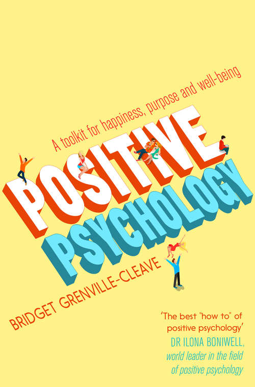 Book cover of Positive Psychology: A Toolkit for Happiness, Purpose and Well-being (Introducing Ser.)