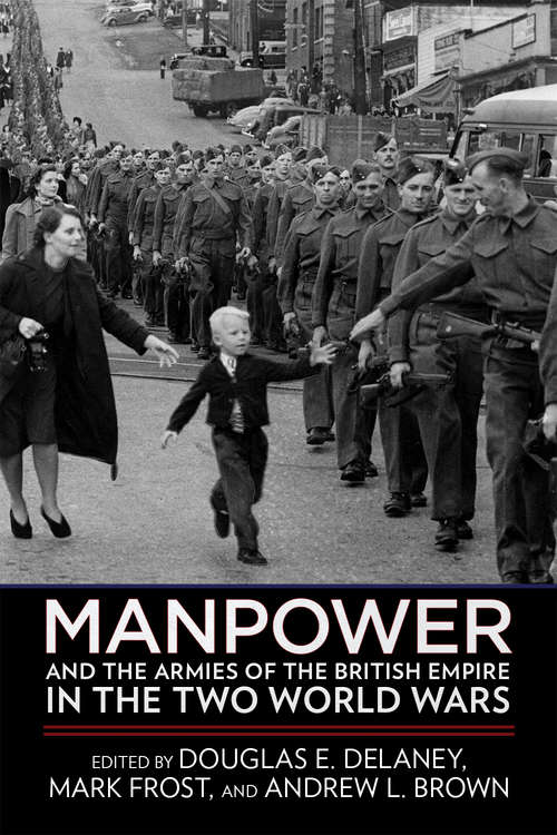 Book cover of Manpower and the Armies of the British Empire in the Two World Wars