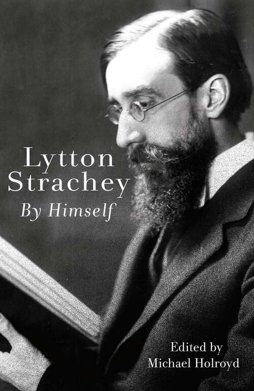 Book cover of Lytton Strachey By Himself: A Self-Portrait