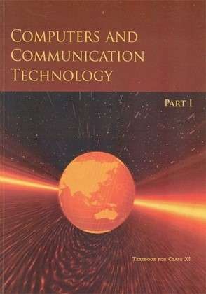 Book cover of Computers & Communication Technology Part 1 class 11 - NCERT (2019)