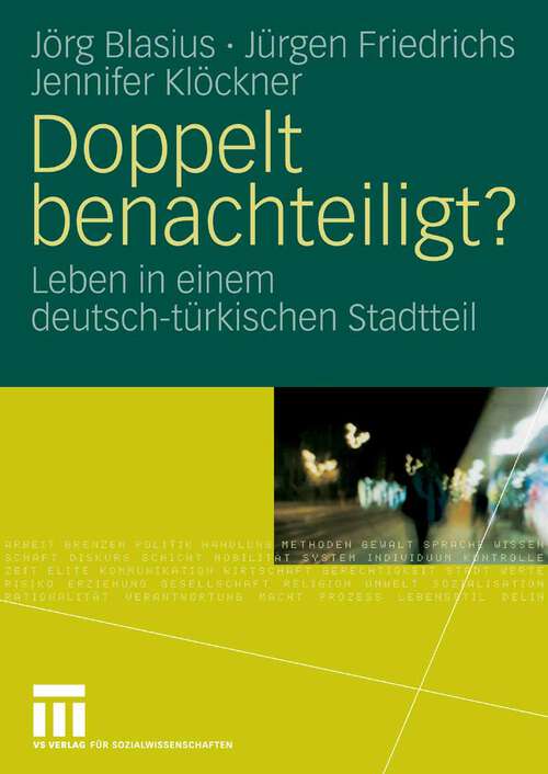 Book cover of Doppelt benachteiligt?: Leben in einem deutsch-türkischen Stadtteil (2009)