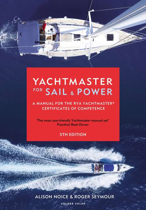 Book cover of Yachtmaster for Sail and Power: A Manual for the RYA Yachtmaster® Certificates of Competence (3)