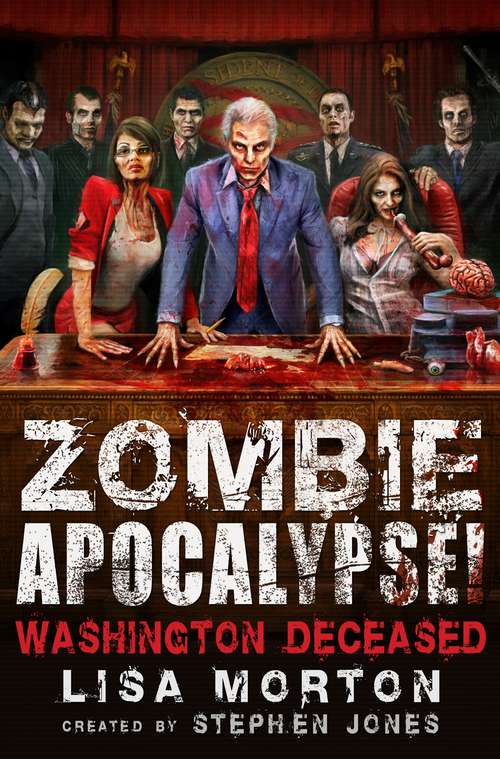 Book cover of Zombie Apocalypse! Washington Deceased (Zombie Apocalypse! Spinoff)