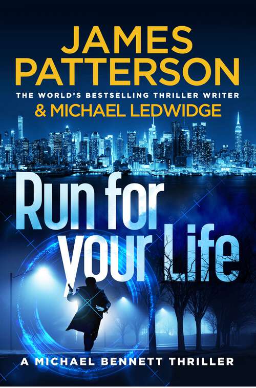 Book cover of Run For Your Life: (Michael Bennett 2). A ruthless killer. A brilliant plan. One chance to stop him. (Michael Bennett #2)