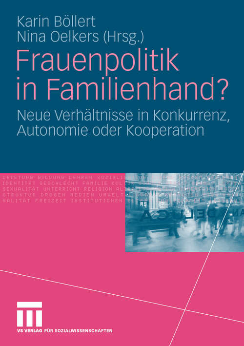 Book cover of Frauenpolitik in Familienhand?: Neue Verhältnisse in Konkurrenz, Autonomie oder Kooperation (2010)