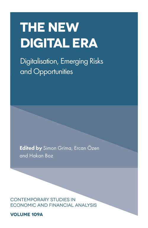Book cover of The New Digital Era: Digitalisation, Emerging Risks and Opportunities (Contemporary Studies in Economic and Financial Analysis: 109, Part A)