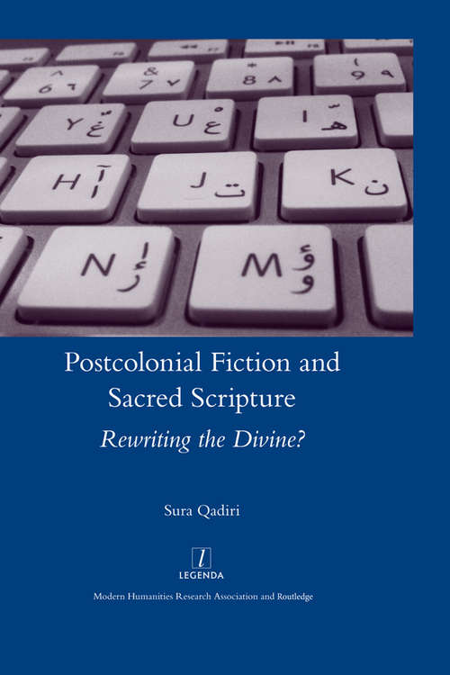 Book cover of Postcolonial Fiction and Sacred Scripture: Rewriting the Divine?