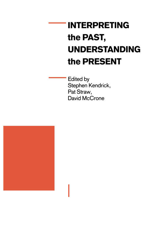 Book cover of Interpreting the Past, Understanding the Present (1st ed. 1990) (Explorations in Sociology.)