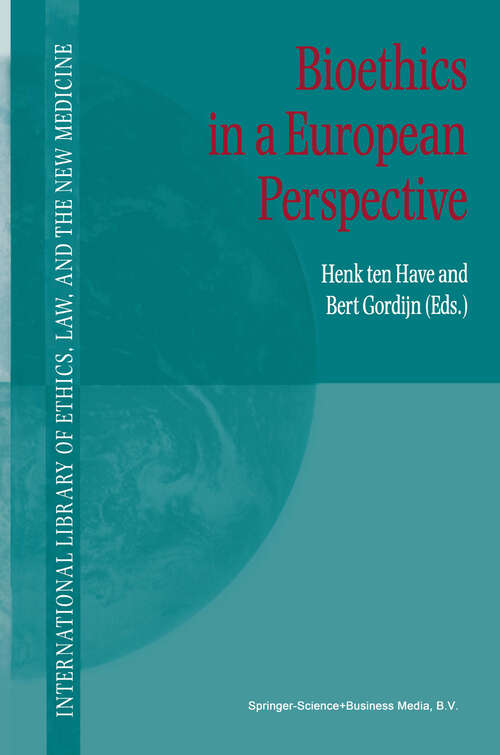 Book cover of Bioethics in a European Perspective (2001) (International Library of Ethics, Law, and the New Medicine #8)