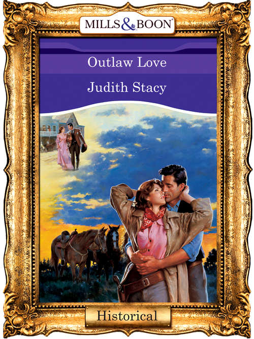 Book cover of Outlaw Love (ePub First edition) (Mills And Boon Vintage 90s Modern Ser.)