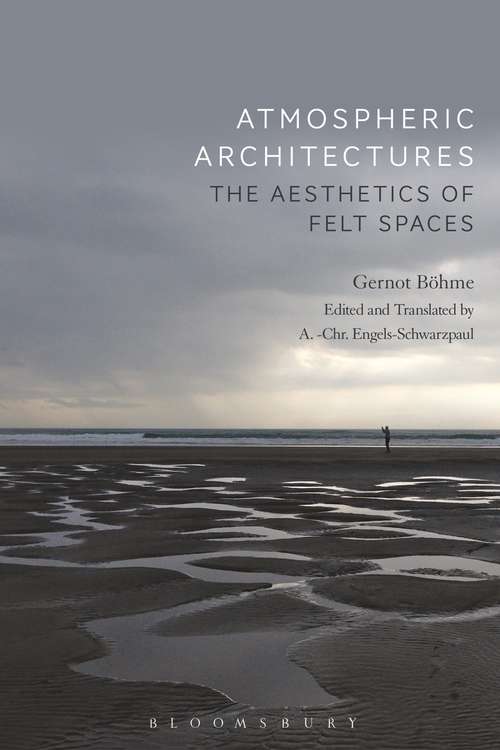 Book cover of Atmospheric Architectures: The Aesthetics of Felt Spaces