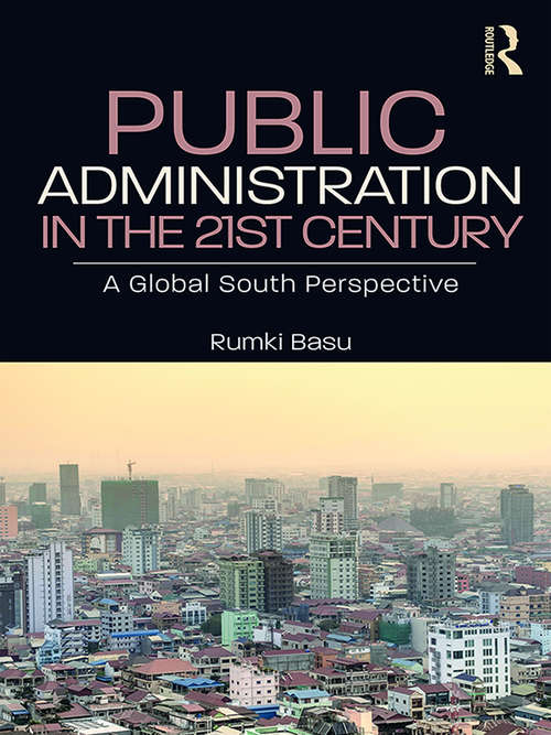 Book cover of Public Administration in the 21st Century: A Global South Perspective