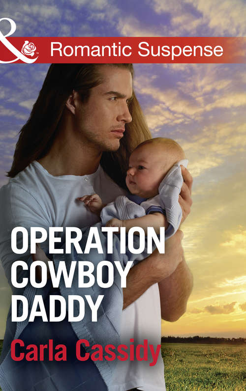 Book cover of Operation Cowboy Daddy: Operation Cowboy Daddy Colton Family Rescue Guarding The Soldier's Secret Worth The Risk (ePub edition) (Cowboys of Holiday Ranch #5)