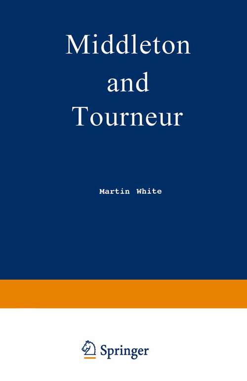 Book cover of Middleton and Tourneur (1st ed. 1992) (English Dramatists)