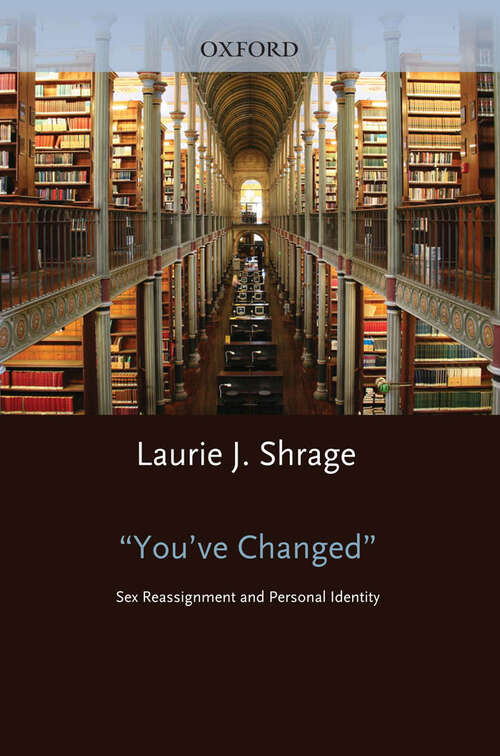 Book cover of You've Changed: Sex Reassignment and Personal Identity (Studies in Feminist Philosophy)