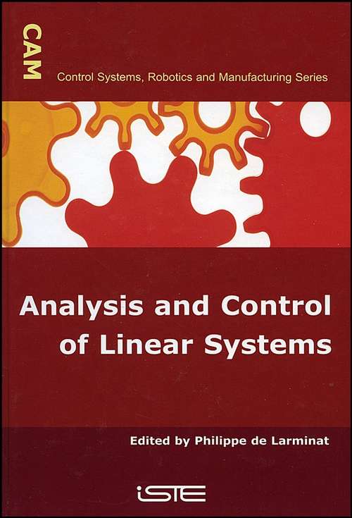 Book cover of Analysis and Control of Linear Systems (Control Systems, Robotics, And Manufacturing Ser.)