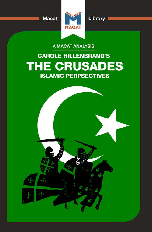 Book cover of The Crusades: Islamic Perspectives (The Macat Library)