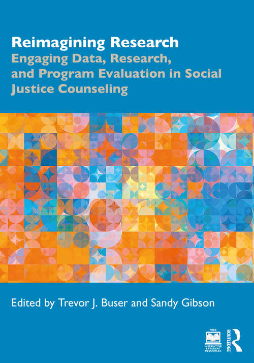 Book cover of Reimagining Research: Engaging Data, Research, and Program Evaluation in Social Justice Counseling